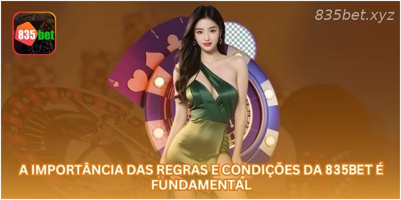 A importância das regras e condições da 835BET é fundamental.