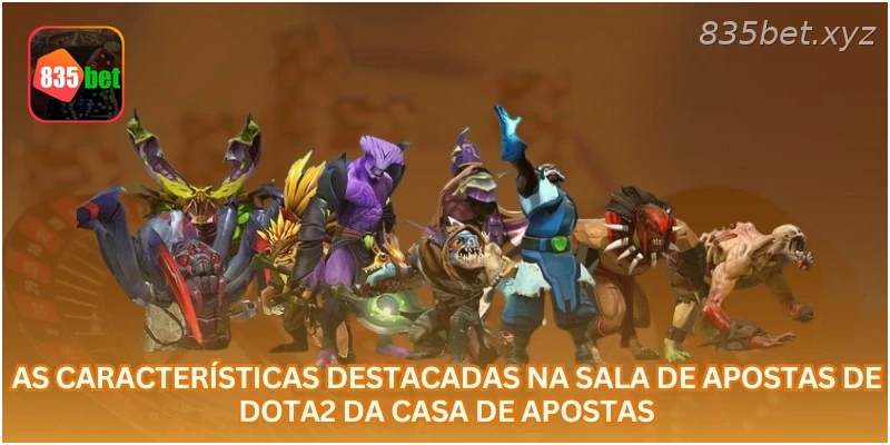 As características destacadas na sala de apostas de Dota2 da casa de apostas...