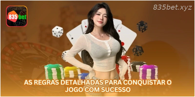 As regras detalhadas para conquistar o jogo com sucesso.