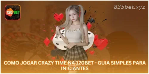 Como Jogar Crazy Time na 835BET - Guia Simples para Iniciantes.