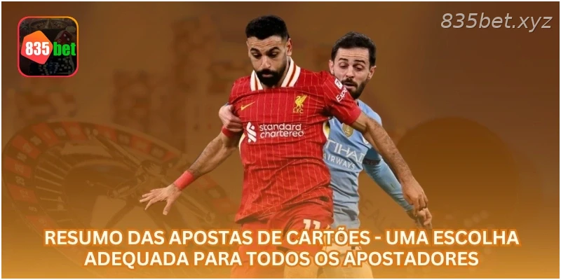 Resumo das apostas de cartões - Uma escolha adequada para todos os apostadores.