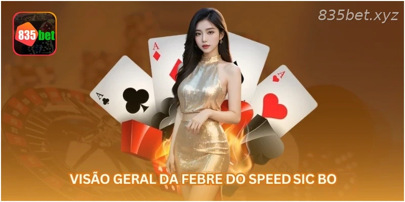 Visão geral da febre do Speed Sic Bo